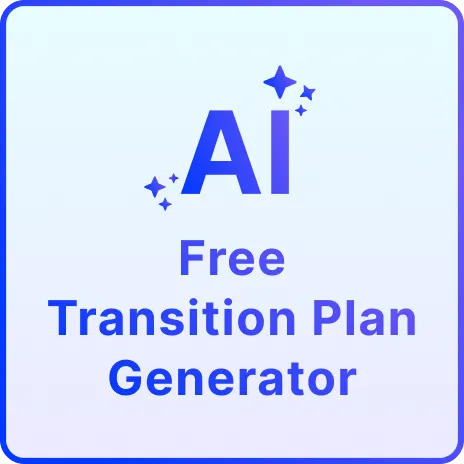 Free AI Transition Plan Generator, AI Transition Plan Maker Online [ No Signup ]